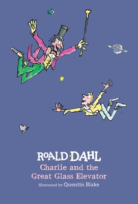 Charlie and the Great Glass Elevator - Dahl, Roald
