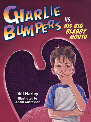 Charlie Bumpers vs. His Big Blabby Mouth - Harley, Bill