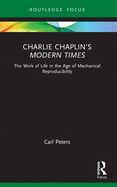 Charlie Chaplin's Modern Times: The Work of Life in the Age of Mechanical Reproducibility