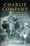Charlie Company: In Service with C Company and 2nd Queen's Own Cameron Highlanders 1940-44