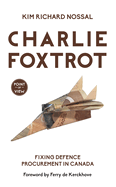 Charlie Foxtrot: Fixing Defence Procurement in Canada