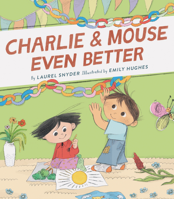 Charlie & Mouse Even Better: Book 3 - Snyder, Laurel
