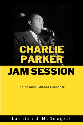 Charlie Parker: Jam Session - McDougall, Lachlan J