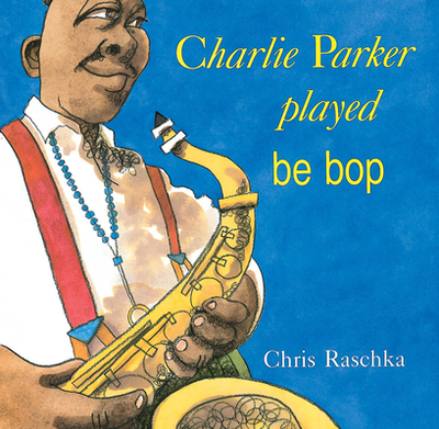 Charlie Parker Played Be Bop - 