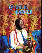 Charlie Parker - Frankl, Ron, and Huggins, Nathan I (Editor), and King, Coretta Scott (Introduction by)