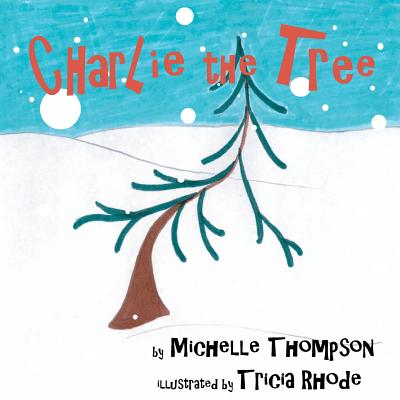 Charlie the Tree - Thompson, Michelle