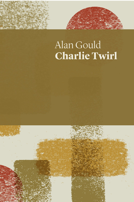 Charlie Twirl - Gould, Alan