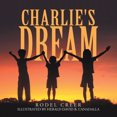 Charlie's Dream - Creer, Rodel