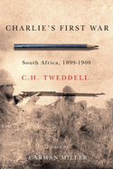 Charlie's First War: South Africa, 1899-1900
