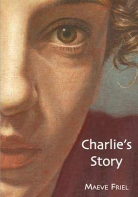 Charlie's Story - Friel, Maeve