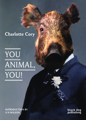 Charlotte Cory: You Animal, You! - Wilson, An, and Gordon, Sophie, and Sellers, Jane