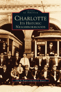 Charlotte: Its Historic Neighborhoods