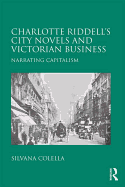Charlotte Riddell's City Novels and Victorian Business: Narrating Capitalism