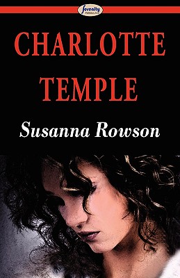 Charlotte Temple - Rowson, Susanna Haswell