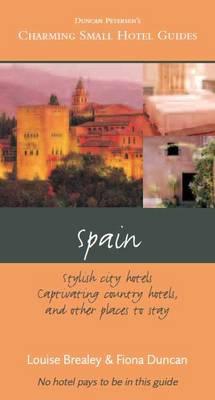 Charming Small Hotels: Spain - Noble, Jonathan, and Duncan, Fiona