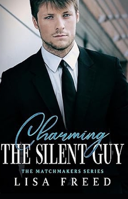 Charming the Silent Guy: Imperfect Heroes - Freed, Lisa