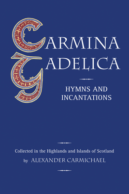Charms of the Gaels : hymns and incantations - Carmichael, Alexander