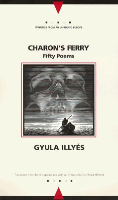 Charon's Ferry: Fifty Poems - Illyes, Gyula, and Berlind, Bruce (Translated by)