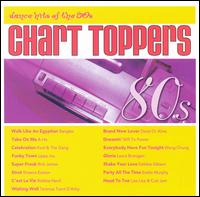 Chart Toppers: Dance Hits of the 80s - Various Artists