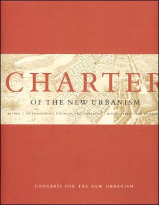 Charter of The New Urbanism - Congress For The New Urbanism