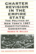 Charter Revision in the Empire State: The Politics of New York's 1967 Constitutional Convention