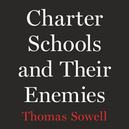 Charter Schools and Their Enemies Lib/E