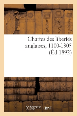 Chartes Des Libert?s Anglaises, 1100-1305 - B?mont, Charles