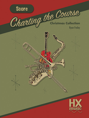 Charting the Course Christmas Collection, Score Book - Fraley, Ryan