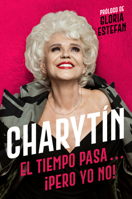 Charyt?N \ (Spanish Edition): El tiempo pasa. . . pero yo no! - Charytin (Read by)