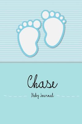 Chase - Baby Journal: Personalized Baby Book for Chase, Perfect Journal for Parents and Child - Baby Book, En Lettres
