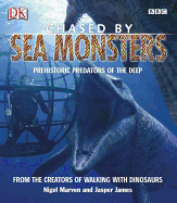 Chased by Sea Monsters: Prehistoric Predators of the Deep - Marven, Nivel, and James, Jasper