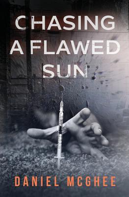Chasing A Flawed Sun - Daniel, McGhee, and Andria, Flores (Editor)