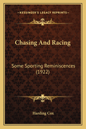 Chasing and Racing: Some Sporting Reminiscences (1922)