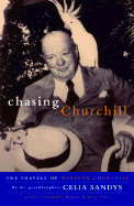 Chasing Churchill: The Travels of Winston Churchill