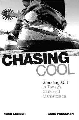 Chasing Cool: Standing Out in Today's Cluttered Marketplace - Kerner, Noah, and Pressman, Gene