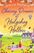 Chasing Dreams at Hedgehog Hollow: A heartwarming, page-turning novel from Jessica Redland