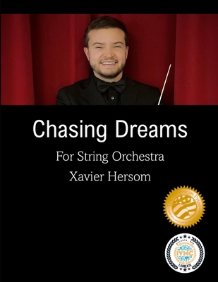 Chasing Dreams: For String Orchestra - Unger, Marti Steiner (Photographer), and Hersom, Xavier