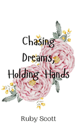 Chasing Dreams, Holding Hands