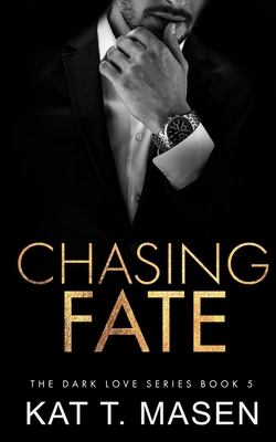 Chasing Fate - T Masen, Kat