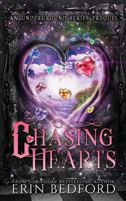 Chasing Hearts: An Underground Prequel - Bedford, Erin, and Designs, Takecover (Cover design by), and Gardner, James (Editor)