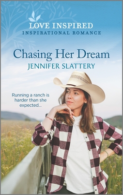 Chasing Her Dream: An Uplifting Inspirational Romance - Slattery, Jennifer