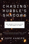 Chasing Hubble's Shadows: The Search for Galaxies at the Edge of Time