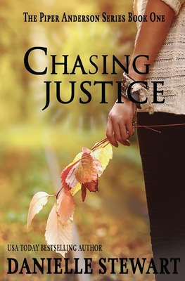 Chasing Justice (Book 1) - Stewart, Danielle