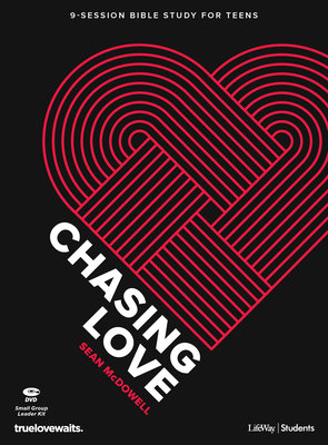 Chasing Love - Teen Bible Study Leader Kit - McDowell, Sean, Dr.