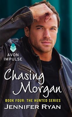 Chasing Morgan: Book Four: The Hunted Series - Ryan, Jennifer