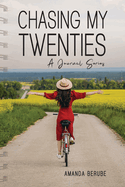 Chasing My Twenties: A Journal Series