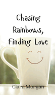 Chasing Rainbows, Finding Love