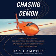 Chasing the Demon Lib/E: A Secret History of the Quest for the Sound Barrier, and the Band of American Aces Who Conquered It