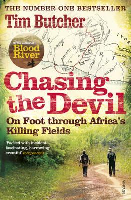 Chasing the Devil: On Foot Through Africa's Killing Fields - Butcher, Tim