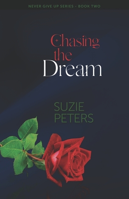 Chasing the Dream - Peters, Suzie